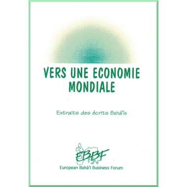 Vers une économie mondiale - Extraits des écrits Bahá'ís