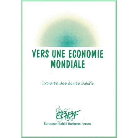 Vers une économie mondiale - Extraits des écrits Bahá'ís