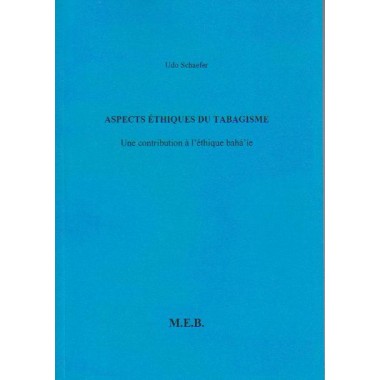Udo Schaefer Aspects éthiques du tabagisme, une contribution à l'éthique bahá'íe