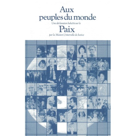 Aux peuples du monde,  Une déclaration bahá'íe sur la Paix de la Maison Universelle de Justice