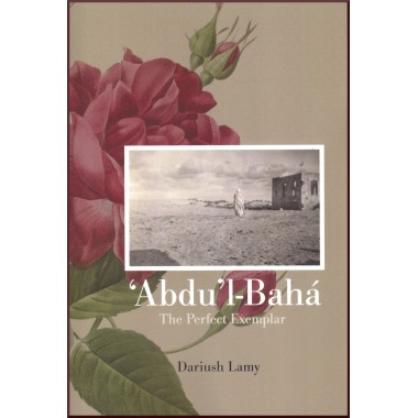 'Abdu'l-Bahá, The perfect Exemplar