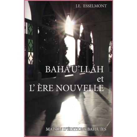 Bahá'u'lláh et l'ère nouvelle
