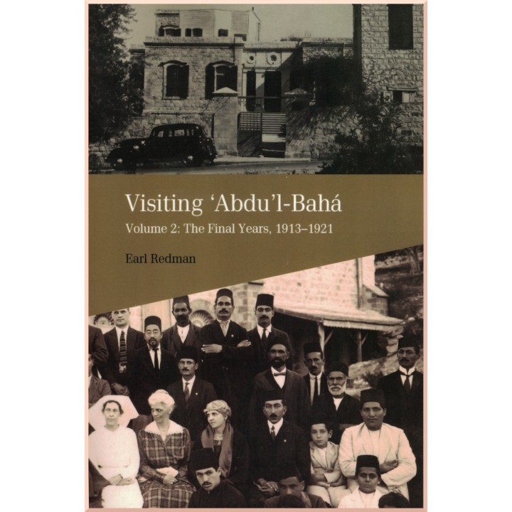 Visiting 'Abdu'l-Bahá, Volume 2- 1913 à 1921