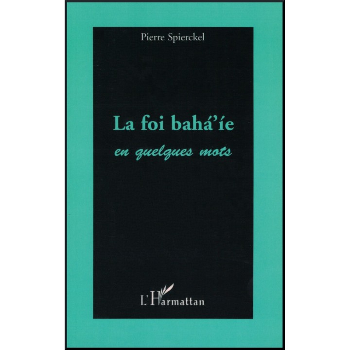 La Foi bahá'íe en quelques mots
