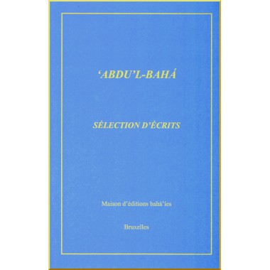 `Abdu'l-Bahá,  Sélection d'écrits