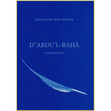 'Abdu'l-Bahá : Compilation de Sélection des Écrits