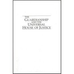 The guardianship & the Universal House of Justice