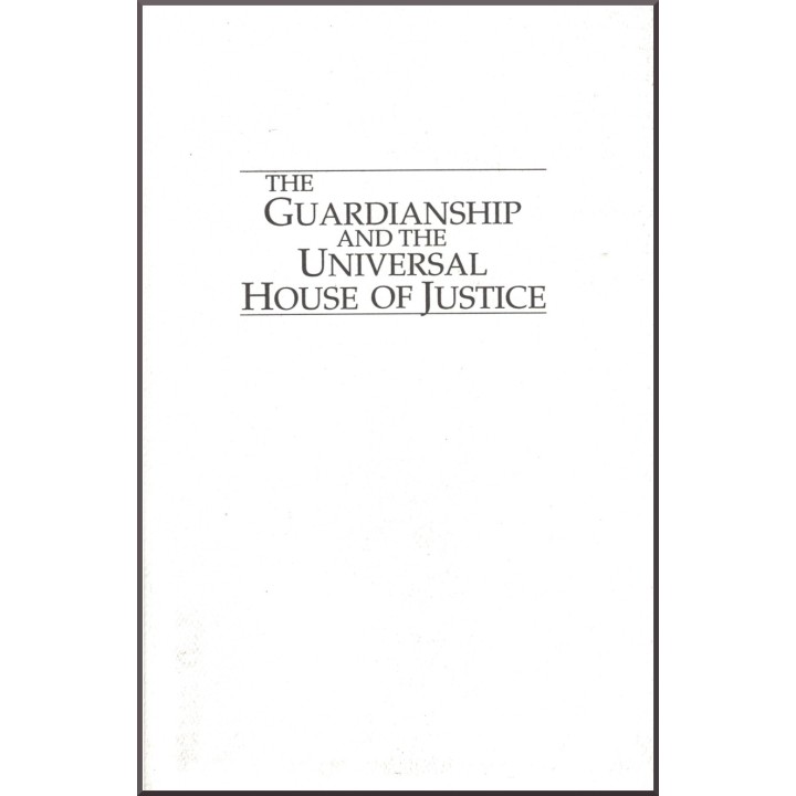 The guardianship & the Universal House of Justice