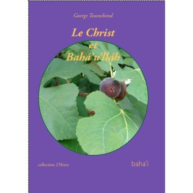TOWNSHEND George Christ et Bahá'u'lláh