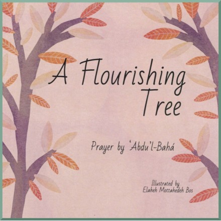 Livre pour enfant en anglais : A Flourishing Tree , Prayer by 'Abdu'l-Bahá