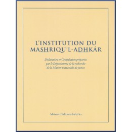 L'institution du  Mashriqu’l-Adhkák ( Maison d'adoration)
