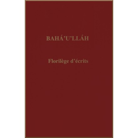 Bahá'u'lláh, florilèges d'Ecrits