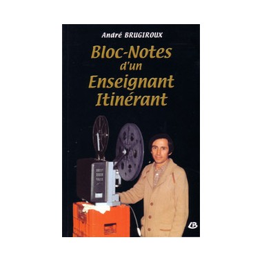BRUGIROUX André Bloc notes d'un enseignant