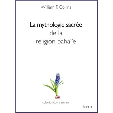 La mythologie sacrée de la religion bahá'íe