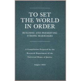 To Set the World in Order Building and Preserving Strong Marriages