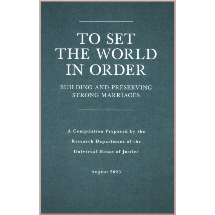 To Set the World in Order Building and Preserving Strong Marriages