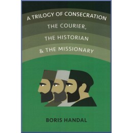 A Trilogy of consecration, The Courrier, The Historian & The Missionary