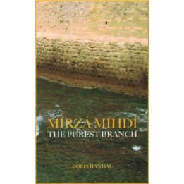 Mirza Mihdi - The Purest Branch
