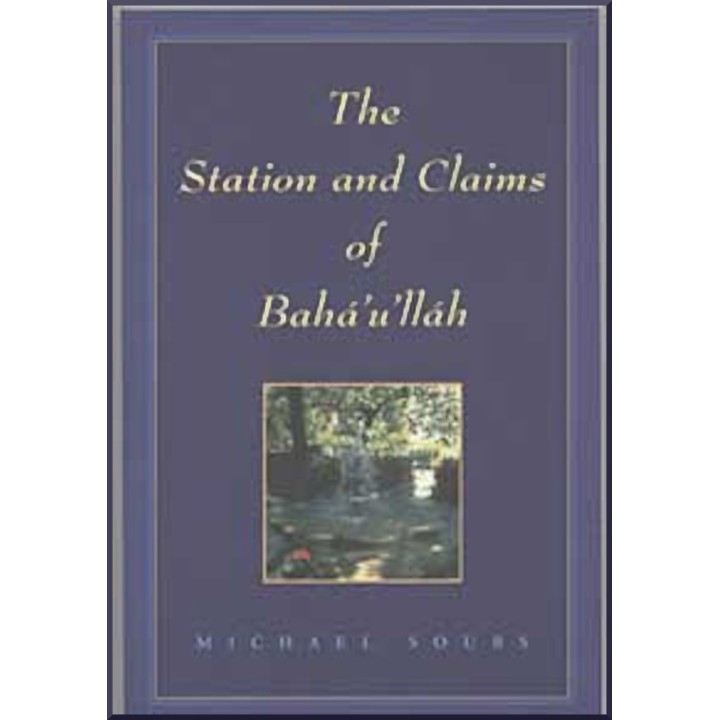 Station and Claims of Bahá'u'lláh