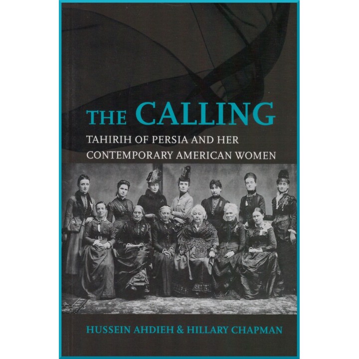 The Calling : Tahirih of Persia and Her American Contemporaries
