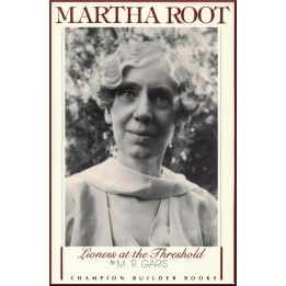Martha Root: Lioness at the Threshold