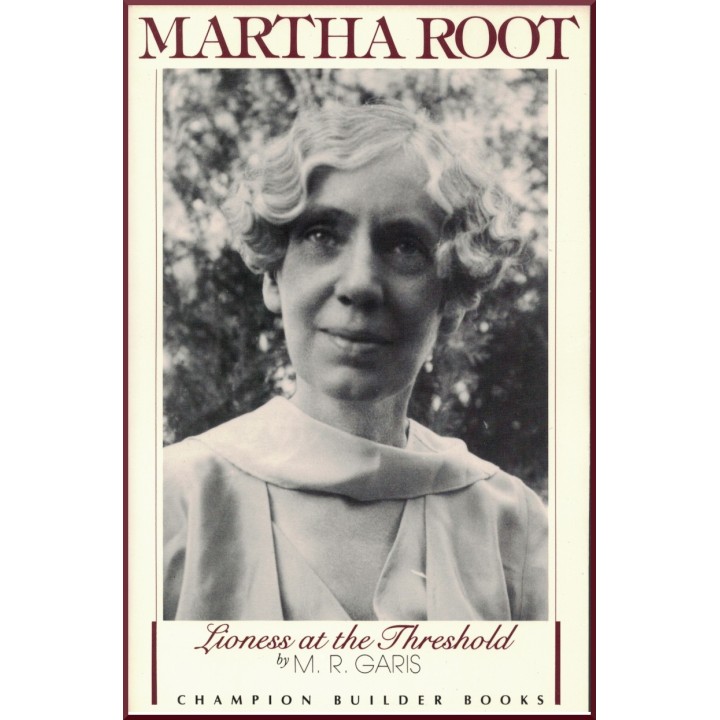 Martha Root: Lioness at the Threshold
