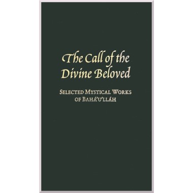 The Call of the Divine Beloved, Selected Mystical Works of Bahá'u'lláh