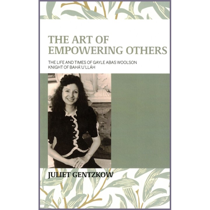 The art of Empowering Others
The life and times of Gayle Abas Woolson Knight of Bahá'u'lláh