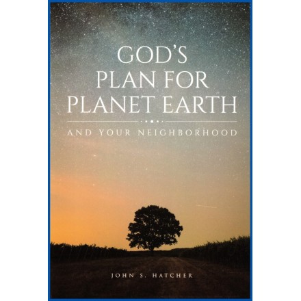God's plan for planet earth & your neighborhood