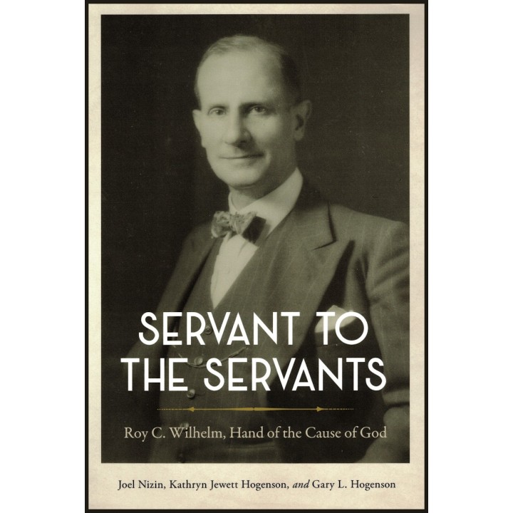 Servant to the Servants Roy C. Wilhelm, Hand of the Cause of God
