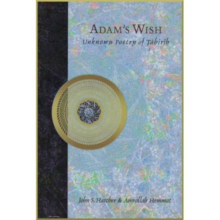 Adam's Wish: Unknown Poetry of Tahirih