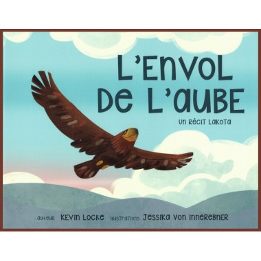 Livre pour enfant : L'envol de L'aube , un récit Lakota