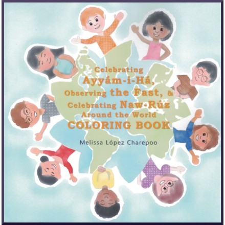 Livre pour enfant en anglais : Coloring Book : Celebrating Ayyám-i-Há, Naw-Rúz , Observing the Fast, Around the World