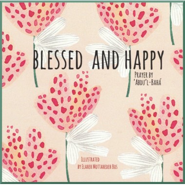 Livre pour enfant en anglais : Blessed and Happy, Prayer by 'Abdu'l-bahá