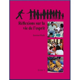 Ruhi - Livre 1 - Réflexions sur la vie de l'esprit