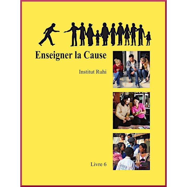 Ruhi - Livre 6 - Enseigner la Cause