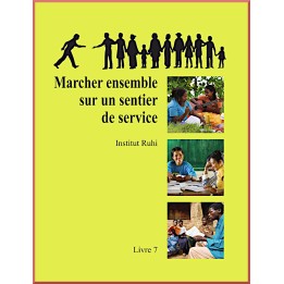 Ruhi - Livre 7  - Marcher ensemble sur le sentier du service