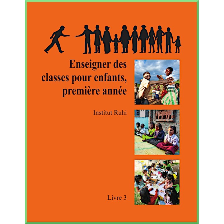 Ruhi - Livre 3 - Première Année - Enseigner des classes d'enfants