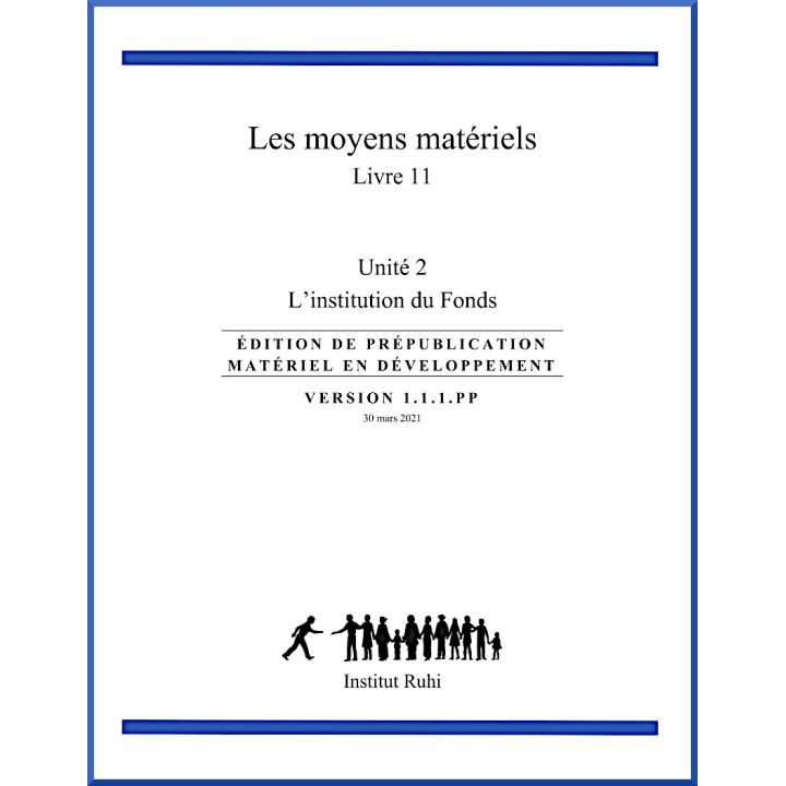 Ruhi - Livre 11 - Unité 2 -  Les moyens matériels - L'institution du Fonds