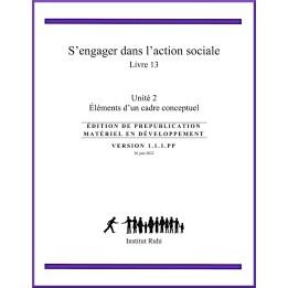 Ruhi -Livre 13 - Unité 2 - S'engager dans l'action sociale : Éléments d'un cadre conceptuel