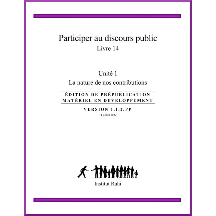 Ruhi - Livre 14 - Unité 1- Participer au discours public - La nature de vos contributions