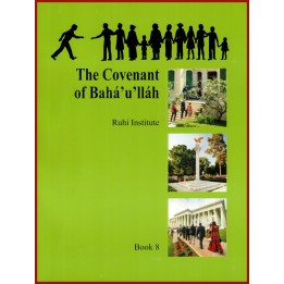 Ruhi - Livre 8 - The Covenant of Bahá'u'lláh