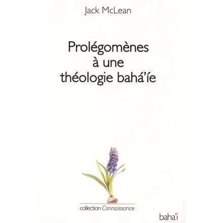 Prolégomènes à une théologie bahá'íe