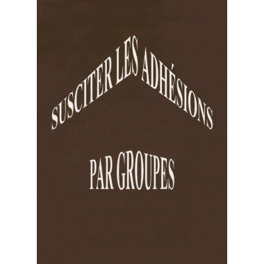 Susciter les adhésions par groupes - compilation