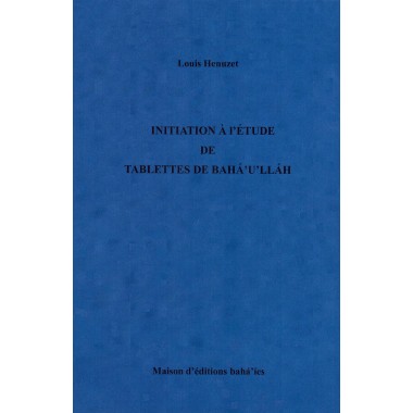 Initiation à l'étude de tablettes de Bahá'u'lláh